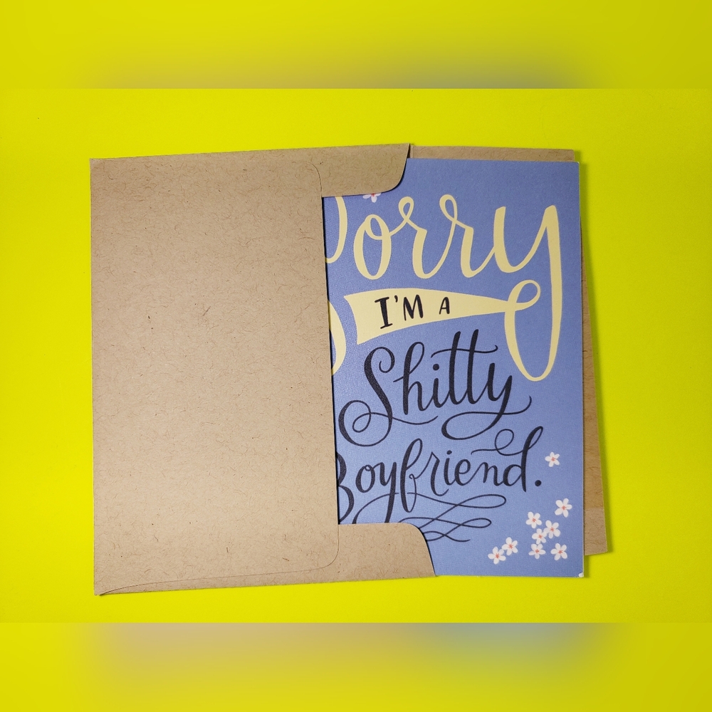 "Sorry I'm a Shi**y Boyfriend" card